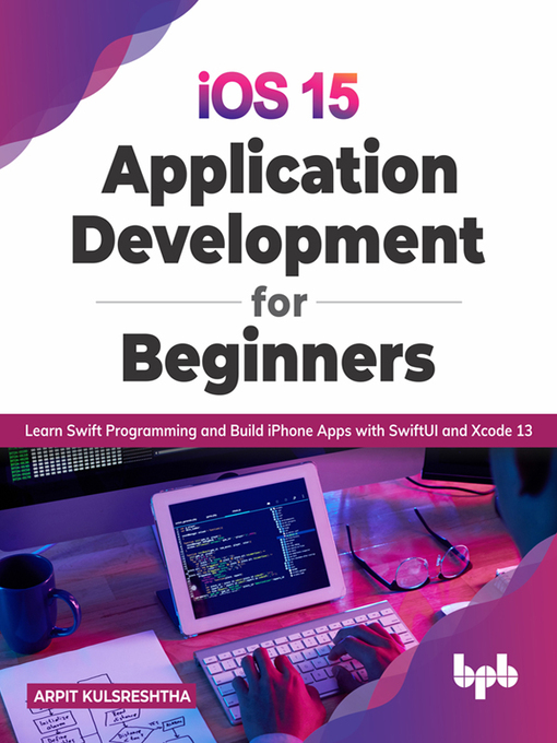 Title details for iOS 15 Application Development for Beginners by Arpit Kulsreshtha - Wait list
